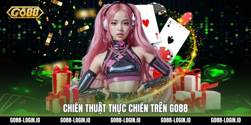 Chiến thuật thực chiến trên Go88