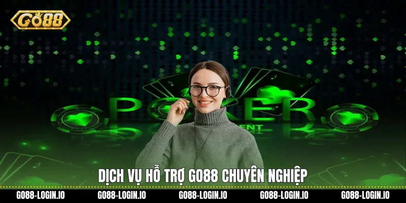 Dịch vụ hỗ trợ Go88 chuyên nghiệp