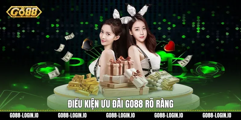 Điều kiện ưu đãi Go88 rõ ràng