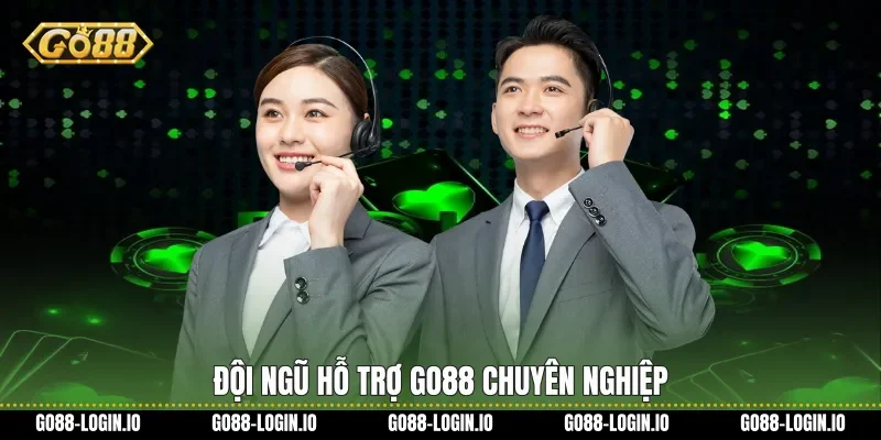 Đội ngũ hỗ trợ khách hàng Go88