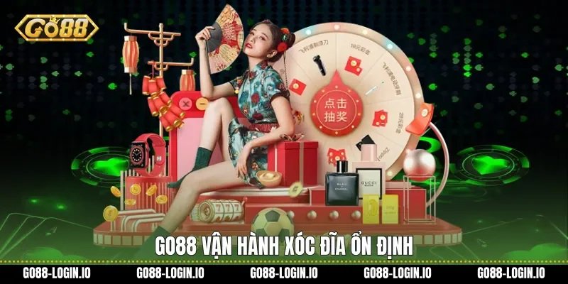 Go88 vận hành Xóc đĩa ổn định