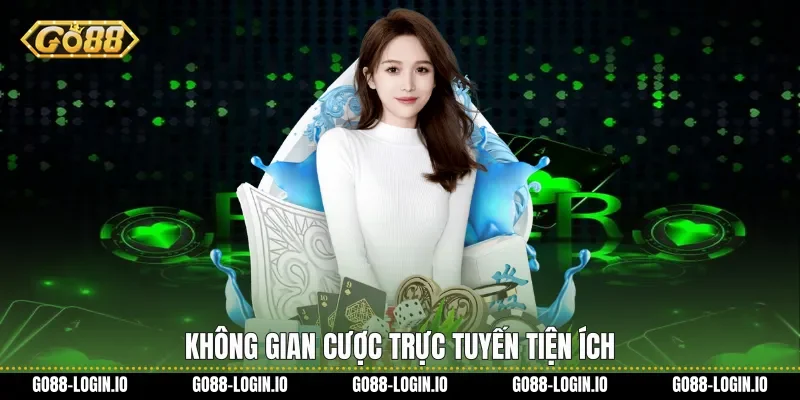Không gian cược trực tuyến tiện ích