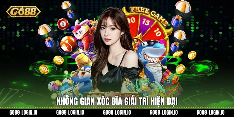 Không gian Xóc đĩa giải trí hiện đại