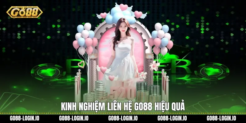Kinh nghiệm Liên hệ Go88 hiệu quả