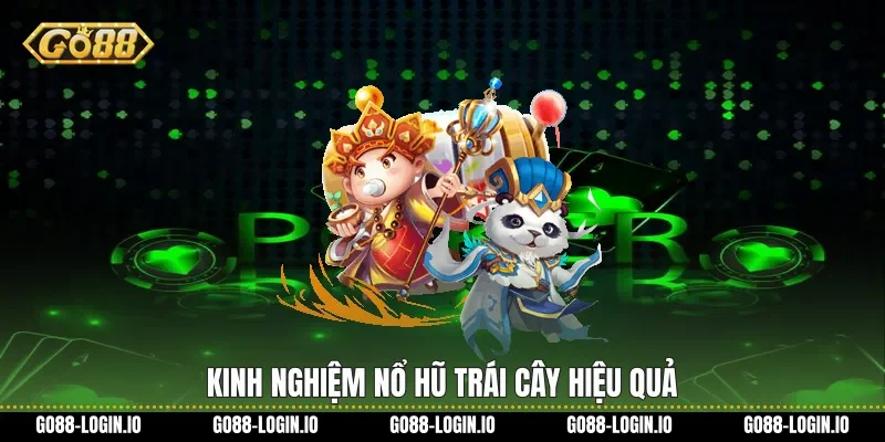 Kinh nghiệm Nổ hũ trái cây hiệu quả