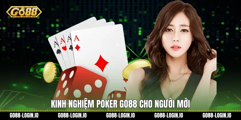 Kinh nghiệm Poker Go88 cho người mới