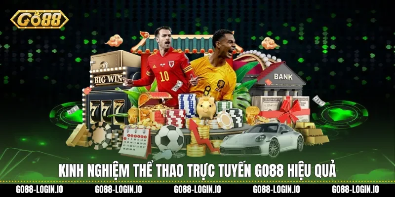 Kinh nghiệm Thể thao trực tuyến Go88 hiệu quả