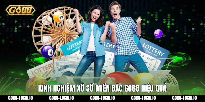 Kinh nghiệm Xổ Số Miền Bắc Go88 hiệu quả