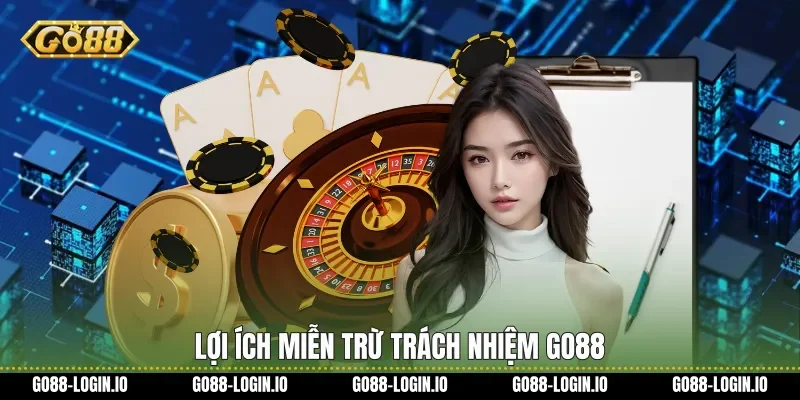 Lợi ích Miễn trừ trách nhiệm Go88