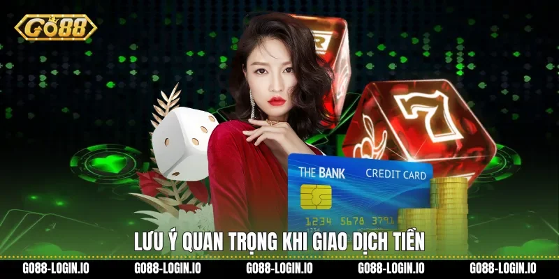 Lưu ý quan trọng khi giao dịch tiền