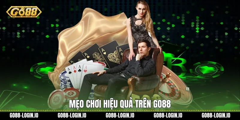 Mẹo chơi hiệu quả trên Go88