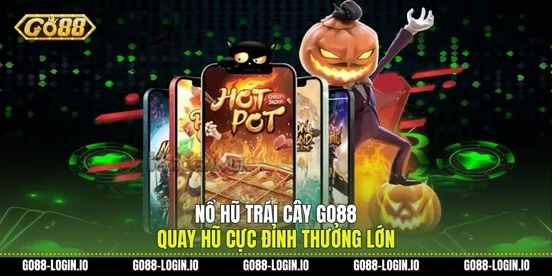 Nổ Hũ Trái Cây Go88 Quay Hũ Cực Đỉnh Thưởng Lớn
