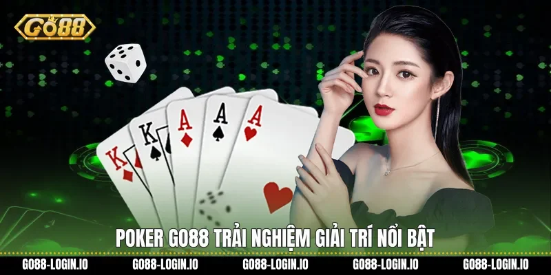 Poker Go88 trải nghiệm giải trí nổi bật