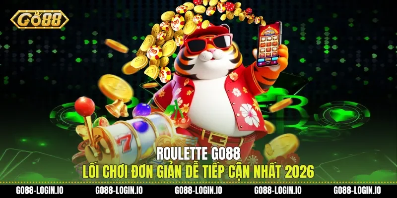 Roulette Go88 Lối Chơi Đơn Giản Dễ Tiếp Cận Nhất 2026