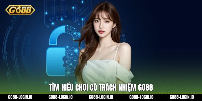 Tìm hiểu Chơi có trách nhiệm Go88
