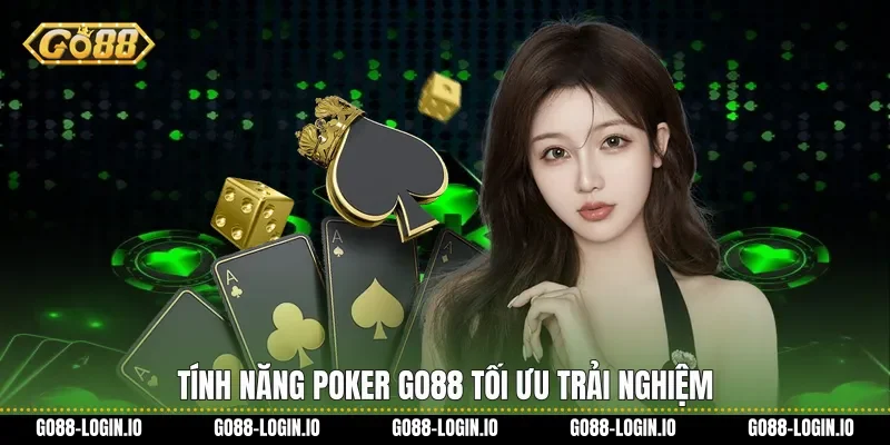 Tính năng Poker Go88 tối ưu trải nghiệm