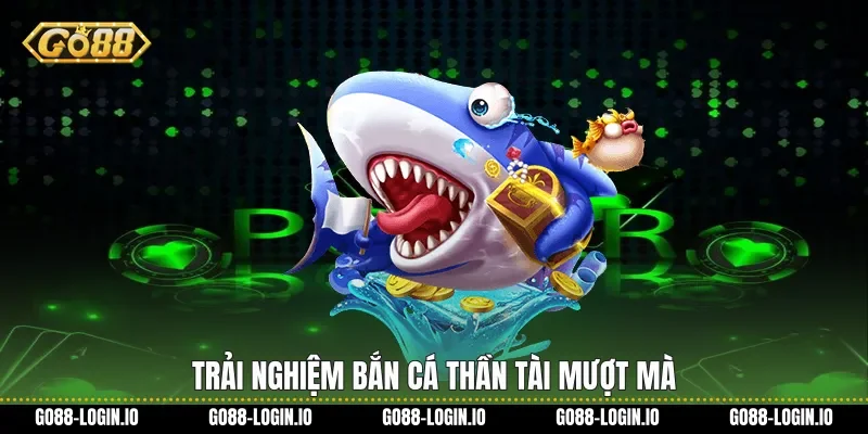 Trải nghiệm Bắn cá thần tài mượt mà