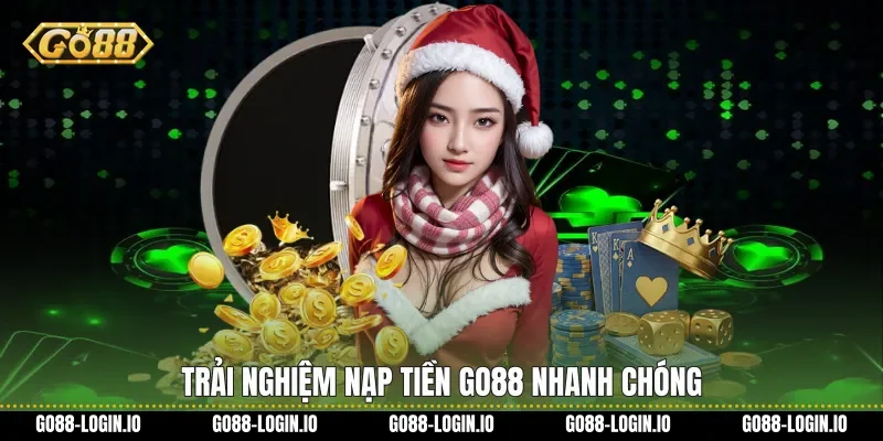 Trải nghiệm Nạp tiền Go88 nhanh chóng