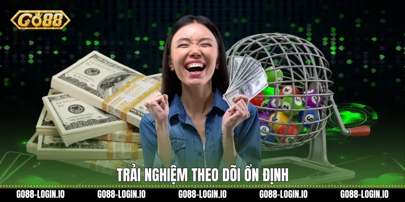 Trải nghiệm theo dõi ổn định