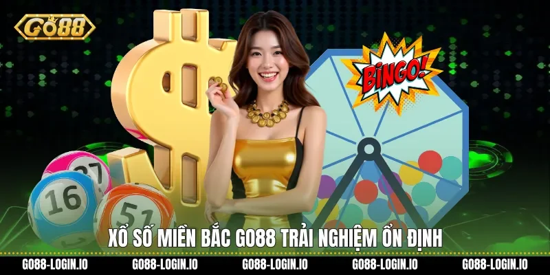 Xổ Số Miền Bắc Go88 trải nghiệm ổn định